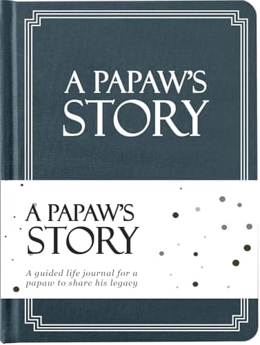 Papaw's Life Story Journal (Hardcover): A Meaningful Keepsake for Papaw to Share His Journey and Memories, Book Includes 250+ Prompt, Sentimental Gift for Father's Day, Birthday & Christmas