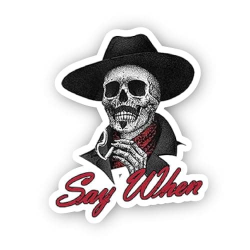 2 (Pieces) 2" and 3" Skull in Cowboy Hat Say When Quote Sticker, Waterproof Vinyl Decals for Many Purpose Like Cars, Trucks, Laptops, Phones, Windows and More