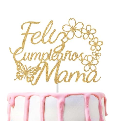 Feliz Cumpleanos Mama Cake Topper, Happy Birthday Mom Cake Decor, Best Mother Ever - Mom We Love You Decor, Mother’s Day Party Decorations Gold Glitter