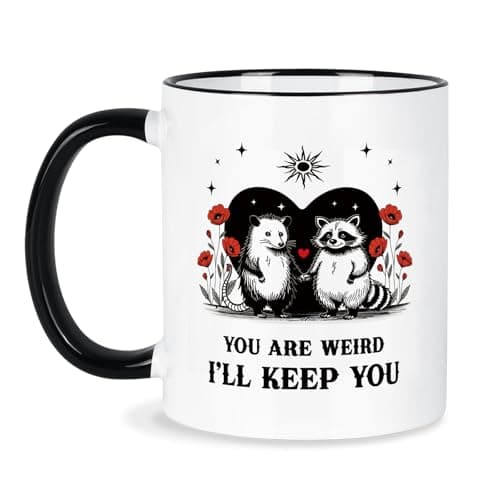 Funny Gifts for Best Friend, You Are Weird I'll Keep You 11oz Coffee Mug Friendship Gift for Bestie, Friends, Sister, Roommate, Coworker, Unique Best Friend Birthday Gifts for Women