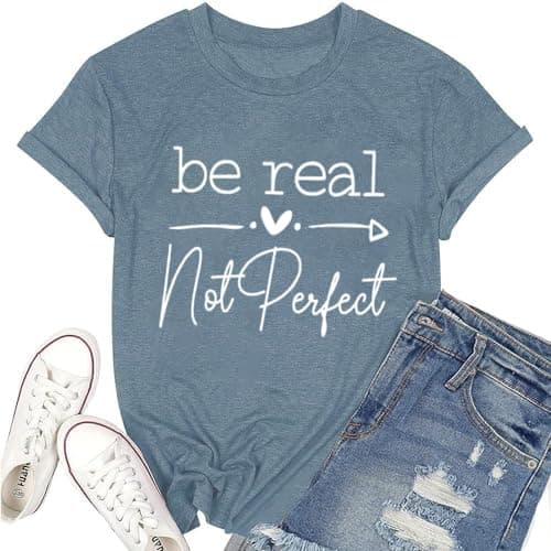 Be Real Not Perfect Tshirt for Women Graphic Tees Vintage Funny Cute Letter Printed T-Shirts Summer Casual Short Sleeve Tee Tops (Blue S)