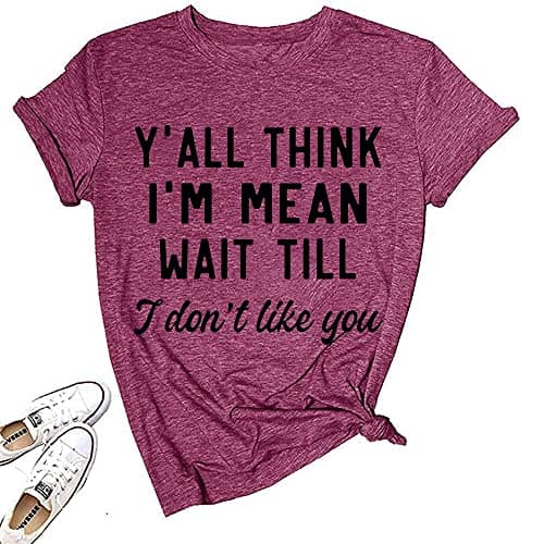 Women Casual Cotton T Shirts Y'all Think I'm Mean Wait Till I Don't Like You Funny Saying Graphic Short Sleeves Tee Tops, Purple L