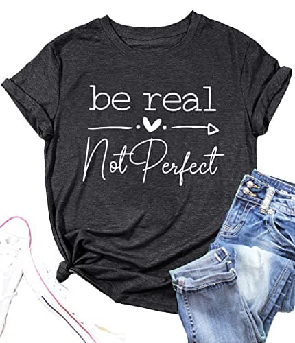 Kindness Shirt Tops for Women Be Real Not Perfect T-Shirt Short Sleeve Inspirational Graphic Tees Shirts Grey