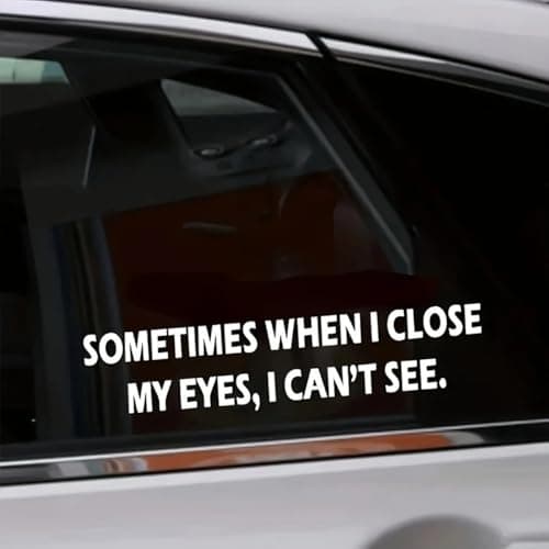 2PCS Sometimes When I Close My Eyes, Can't See Funny Vinyl Decal - 7.9"x1.8" Humorous Blind Joke Sticker for Cars, Laptops, Office - Sarcastic Sight Quote|#AZ25 (White)