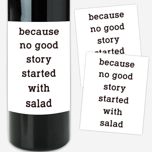 8 Pcs Funny Wine Bottle Labels, Because No Good Story Started with Salad, Housewarming Gifts for Women Men, Wine Labels Stickers for Christmas Wedding Birthday Party, 4x5 Inch-A13