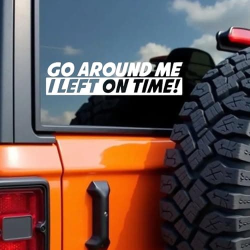 ZUKHL 2pcs Go Around Me, I Left on Time Vinyl Car Sticker, 7.87"x1.97", Motorbike Trucks Car Styling Decorative Decal, Durable, Weather-Resistant, Easy to Apply and Remove #2BZ440 (White)