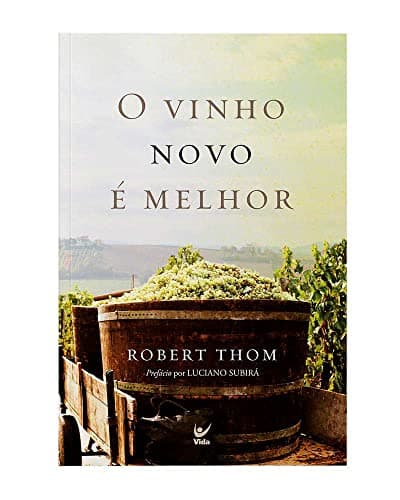 Vinho novo é melhor, O (nova edição) (Em Portugues do Brasil)